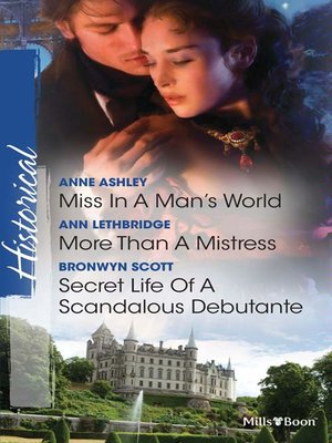cover image of Miss In a Man's World/More Than a Mistress/Secret Life of a Scandalous Debutante